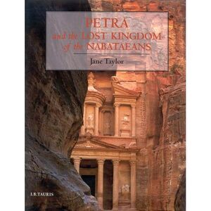 Petra and the Lost Kingdom of the Nabataeans -- Jane Taylor